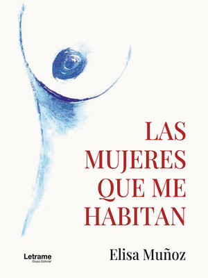 cover image of Las mujeres que me habitan